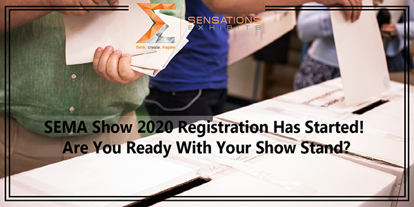 SEMA Show 2020 Registration Has Started! Are You Ready With Your Show Stand?