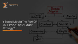 Is-Social-Media-The-Part-Of-Your-Trade-Show-Exhibit-Strategy-1