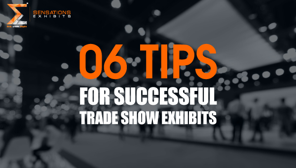 6 tips For Successful Trade Show Exhibits