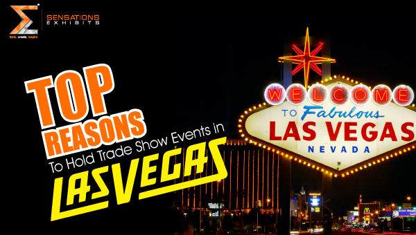 Top Reasons to Hold Trade Show Events in Las Vegas
