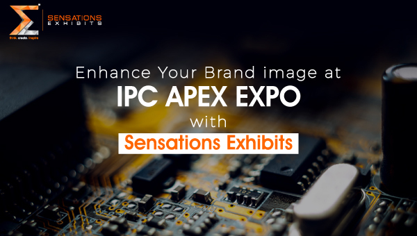 Enhance Your Brand image at IPC Apex Expo with Sensations Exhibits