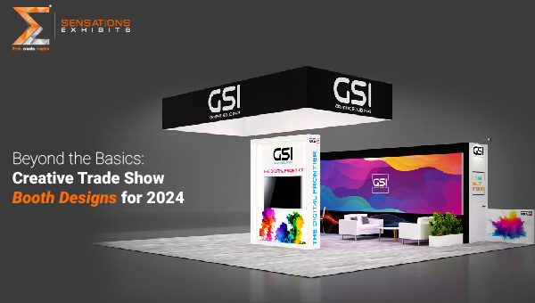 Beyond the Basics: Creative Trade Show Booth Designs for 2024