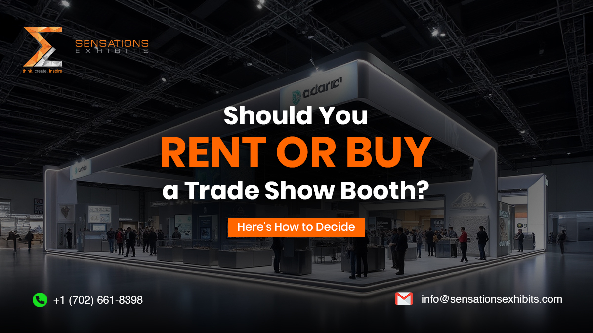 Should You Rent or Buy a Trade Show Booth? Here's How to Decide